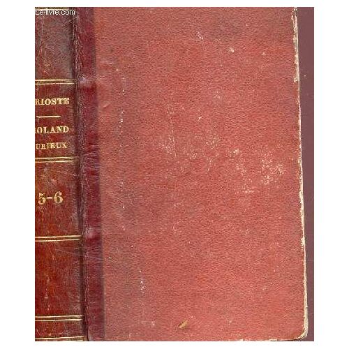 Roland Furieux - Poeme Heroique / 1 Volume En 2 Tomes :  Cinquieme Et Sixieme.