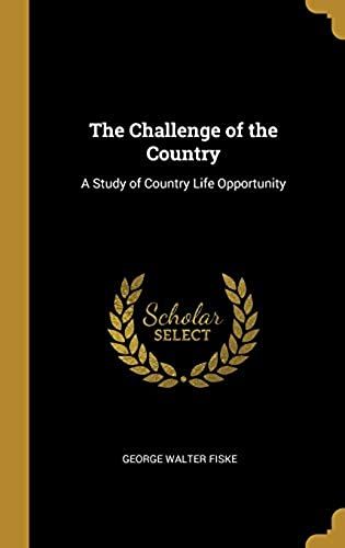 The Challenge Of The Country: A Study Of Country Life Opportunity