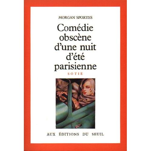 Comédie Obscène D'une Nuit D'été Parisienne - Sotie