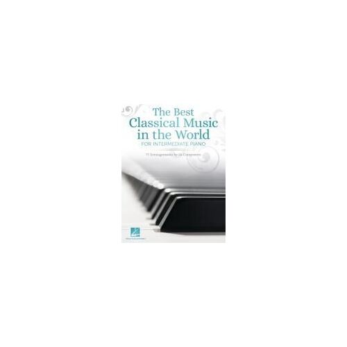 The Best Classical Music In The World For Intermediate Piano: 77 Arrangements By 34 Composers