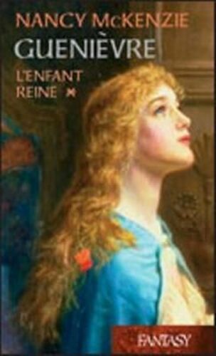 L'enfant Reine (Guenièvre)