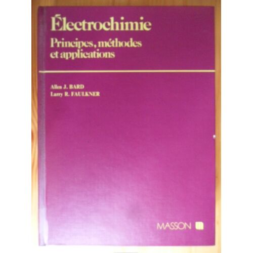 Électrochimie - Principes, Méthodes Et Applications - Adaptation Française Sous La Direction De Robert Rosset & Denise Bauer, Avec La Collaboration De J.L. Brisset, C. Colin, G. Cote, J. Desbarres...