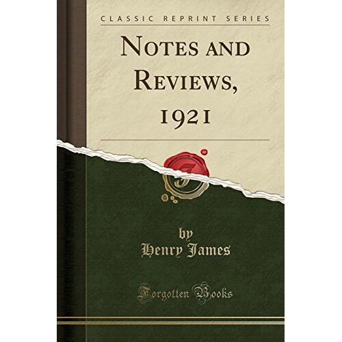 James, H: Notes And Reviews, 1921 (Classic Reprint)