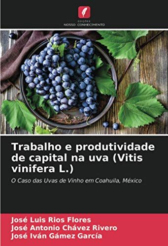 Trabalho E Produtividade De Capital Na Uva (Vitis Vinifera L.)