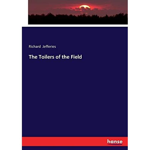 The Toilers Of The Field