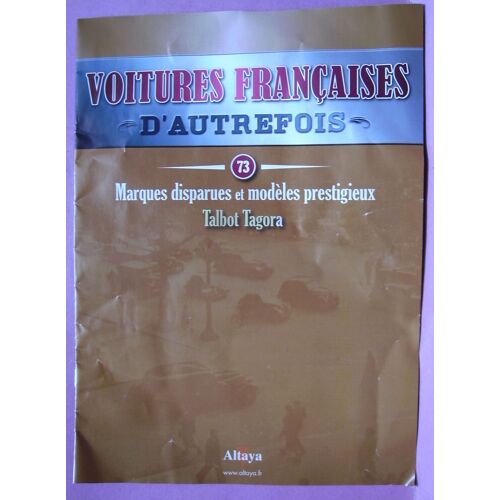 Fascicule De Collection N° 73 " Voitures Françaises D'autrefois - Talbot Tagora " - Altaya