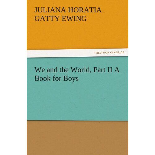 We And The World, Part Ii A Book For Boys