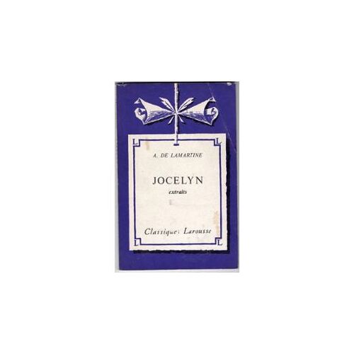 Jocelyn. Extraits Tome 1 Et 2