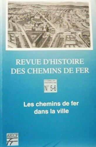 Les Chemins De Fer Dans La Ville Revue D'histoire Des Chemins De Fer 5-6 Ahcif
