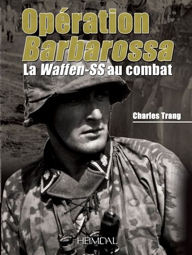 Opération Barbarossa - La Waffen-Ss Au Combat