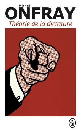 Théorie De La Dictature - Précédé De Orwell Et L'empire Maastrichien