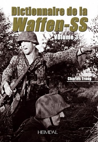 Dictionnaire De La Waffen-Ss Tome 3