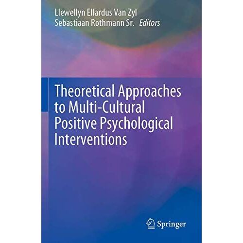 Theoretical Approaches To Multi-Cultural Positive Psychological Interventions