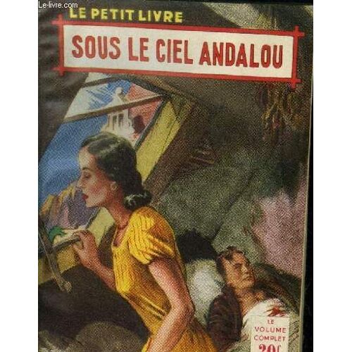 Sous Le Ciel Andalou.Collection Le Petit Livre N°1753