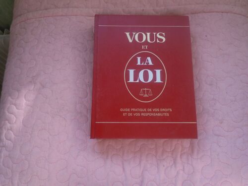 Vous Et La Loi : Guide Pratique De Vos Droits Et De Vos Responsabilités