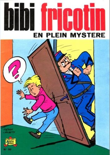 [ Les Beaux Albums De La Jeunesse Joyeuse : Bibi Fricotin ] Bibi Fricotin # 50 : " Bibi Fricotin En Plein Mystère " ( Réédition Brochée - 2ème Trimestre 1976 )