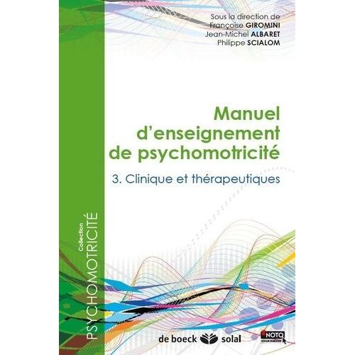 Manuel D'enseignement De Psychomotricité - Tome 3, Clinique Et Thérapeutiques