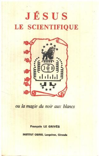 Jesus Le Scientifique Ou La Magie Du Noir Aux Blancs