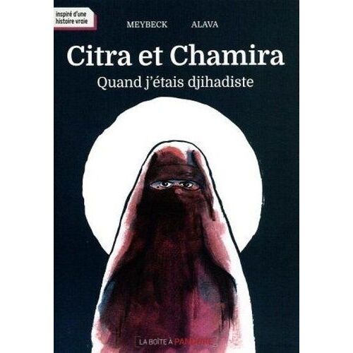 Citra Et Chamira - Quand J'étais Djihadiste