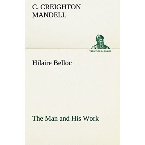 Hilaire Belloc The Man And His Work