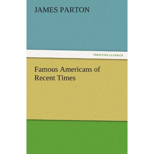Famous Americans Of Recent Times
