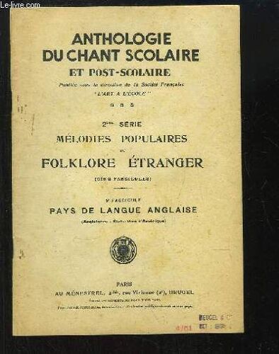Anthologie Du Chant Scolaire Et Post-Scolaire. 2e Série : Mélodies Populaires Du Folklore Étranger. 5e Fascicule : Pays De Langue Anglaise.