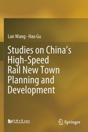 Studies On China's High-Speed Rail New Town Planning And Development