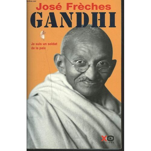 Gandhi. Je Suis Un Soldat De La Paix.