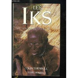 Les Iks. Survivre Par La Cruaute Nord Ouganda.