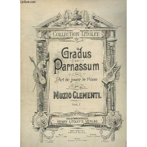 Gradus Parnassum L Art De Jouer Du Piano Volume 1.