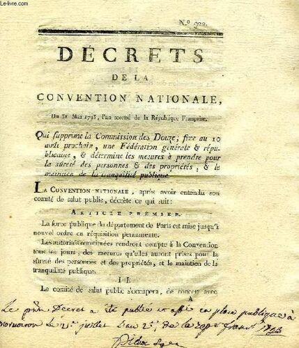 Decrets De La Convention Nationale, N° 922 & 928, Qui Supprime La Commission Des Douze; Fixe Au 10 Aout Prochain, Une Federation Generale & Republicaine, & Determine Les Mesures A Prendre ...