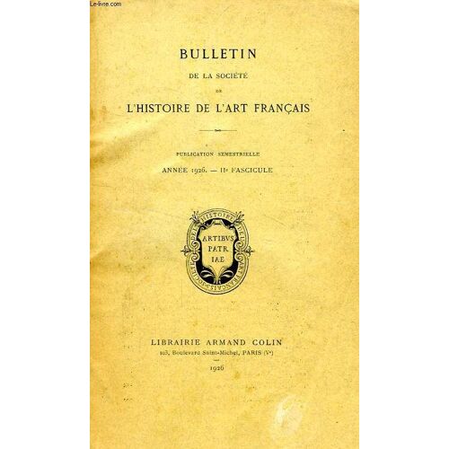 Bulletin De La Societe De L'histoire De L'art Francais, Annee 1926, Iie Fasc.