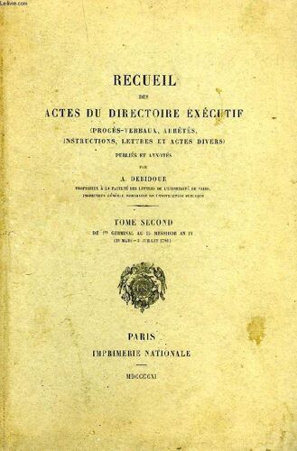 Recueil Des Actes Du Directoire Executif (Proces-Verbaux, Arretes, Instructions, Lettres Et Actes Divers), Tome Ii