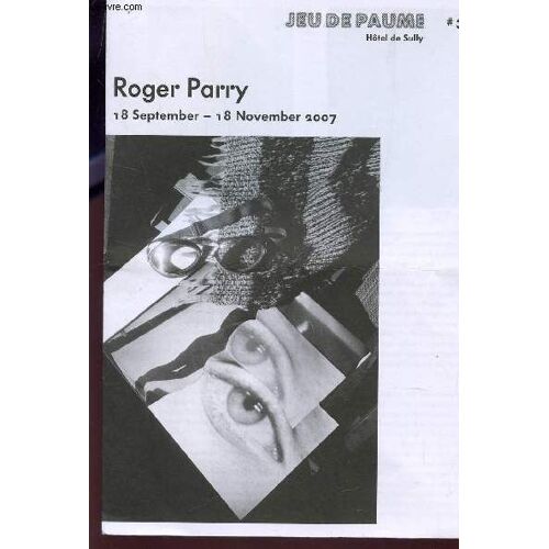 Jeu De Paume - N°31 / Roger Parry - 18 September - 18 November 2007.