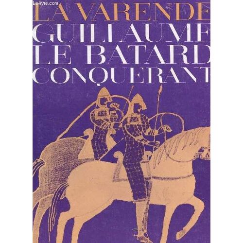 Guillaume Le Batard Conquerant.