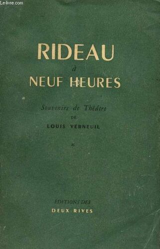 Rideau A Neuf Heures - Souvenirs De Theatre De Louis Verneuil.