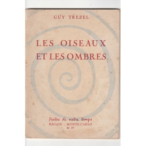 Les Oiseaux Et Les Ombres Autographe Guy Trézel Regain Poètes De Notre Temps # 177