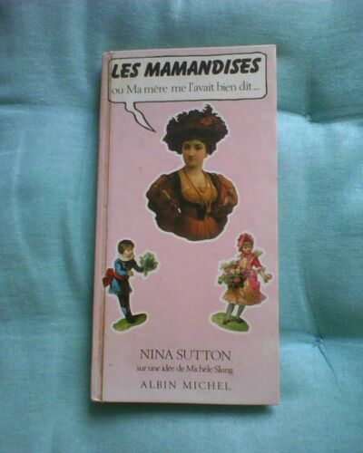 Les Mamandises Ou Ma Mere Me L'avait Bien Dit