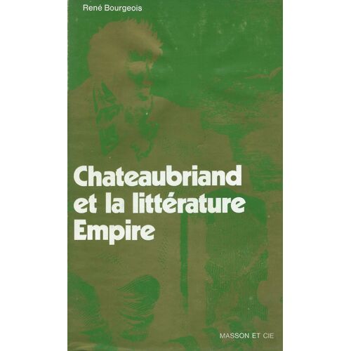 Chateaubriand Et La Littérature Empire