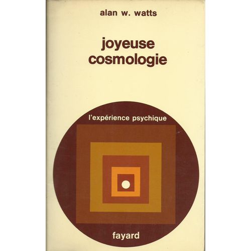 Joyeuse Cosmologie. Aventures Dans La Chimie De La Conscience.