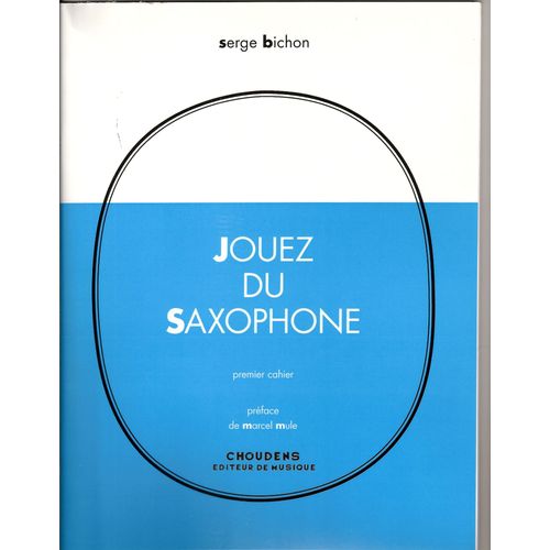 Jouez Du Saxophone . Cahier 1 . Bichon (Version Français Et Italien)