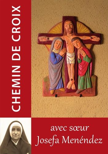 Chemin De Croix Avec Soeur Josefa Menéndez