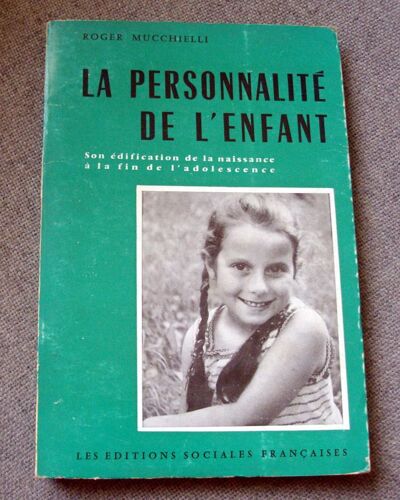 La Personnalite De L'enfant / Son Edificztin De La Naissance A La Fin De L'adolesence / 7è Edition.