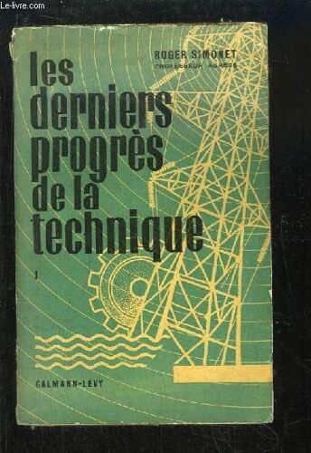 Les Derniers Progrès De La Technique. Tome 1 : Production De L'énergie - La Verrerie.