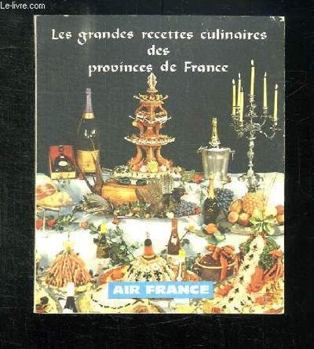 Les Grandes Recettes Culinaires Des Provinces De France. Texte En Anglais Et En Francais.