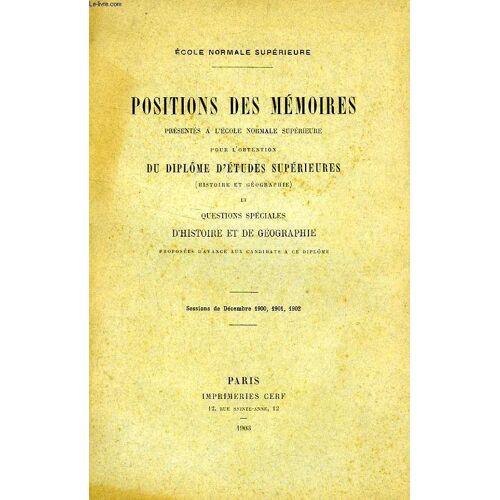 Positions Des Memoires Presentes A L'ecole Normale Supereure Pour L'obtention Du Diplome D'etudes Superieures (Histoire Et Geographie)