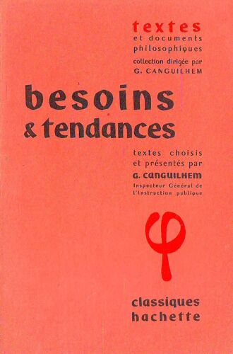 Besoins Et Tendances: Textes Choisis Et Présentés Par G Ganguilhem. Collection Dirigée Par G Canguilhem