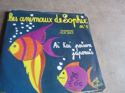 45 Tours Les Animaux De Sophie Makhno Ai Kai Poisson Japonais ;; La Marmotte Ref Carrere 49 400