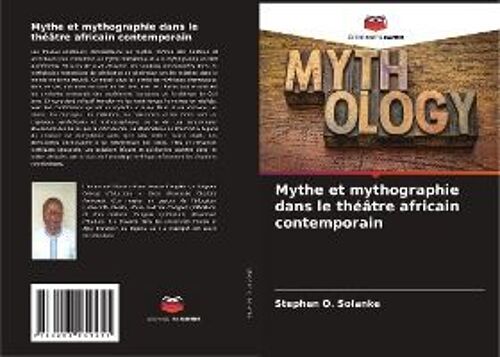 Mythe Et Mythographie Dans Le Théâtre Africain Contemporain