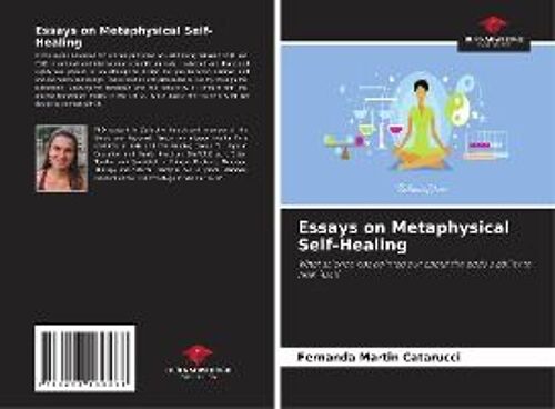 Essays On Metaphysical Self-Healing